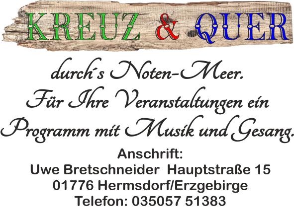 Musik Tanz Unterhaltung Programm Kreuz & Quer Urlaub Ferienzimmer PensionTanz Schunkelscheune Hermsdorf Erzgebirge Bretschneider Bierkeller Hermsdorf Altenberg Frauenstein Dippoldiswalde Freiberg Holzhau